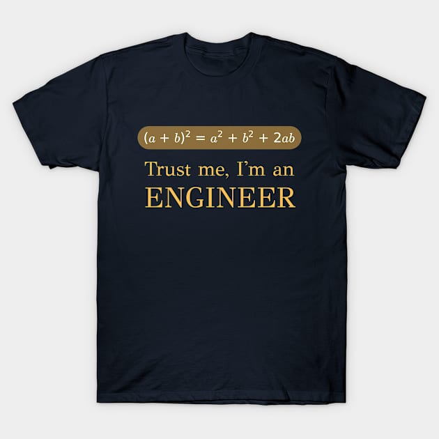 Trust Me, I'm an Engineer T-Shirt by Good Thoughts